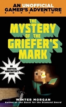 Cover art for The Mystery of the Griefer's Mark: An Unofficial Gamers Adventure, Book Two