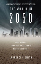 Cover art for The World in 2050: Four Forces Shaping Civilization's Northern Future