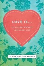 Cover art for Love Is...: 6 Lessons on What Love Looks Like