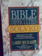 Cover art for Bible Difficulties Solved: Answers to More Than 500 Baffling Questions from Genesis to Revelation