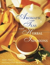 Cover art for Aromatic Teas and Herbal Infusions
