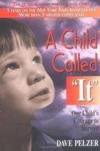 Cover art for A Child Called "It": One Child's Courage to Survive