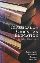 Cover art for Classical and Christian Education: Recapturing the Educational Approach of the Past