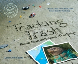 Cover art for Tracking Trash: Flotsam, Jetsam, and the Science of Ocean Motion (Scientists in the Field Series)
