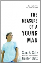 Cover art for The Measure of a Young Man: Become the Man God Wants You to Be