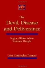 Cover art for The Devil, Disease, and Deliverance: Origins of Illness in New Testament Thought
