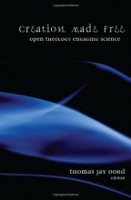 Cover art for Creation Made Free: Open Theology Engaging Science