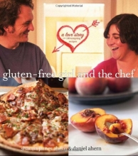 Cover art for Gluten-Free Girl and the Chef: A Love Story with 100 Tempting Recipes