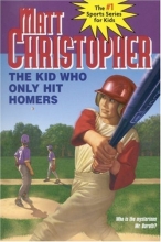 Cover art for The Kid Who Only Hit Homers (Matt Christopher Sports Classics)