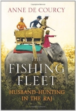 Cover art for The Fishing Fleet: Husband-Hunting in the Raj