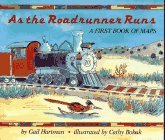 Cover art for As the Roadrunner Runs: A First Book of Maps