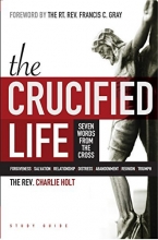 Cover art for The Crucified Life Study Guide: Seven Words from the Cross (Christian Life)