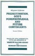 Cover art for Predestination, God's Foreknowledge, And Future Contingents (Hackett Classics)