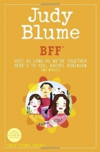 Cover art for BFF*: Two novels by Judy Blume--Just As Long As We're Together/Here's to You, Rachel Robinson (*Best Friends Forever)