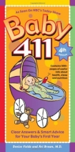 Cover art for Baby 411: Clear Answers & Smart Advice for Your Baby's First Year (Baby 411: Clear Answers and Smart Advice for Your Baby's First Year)