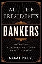 Cover art for All the Presidents' Bankers: The Hidden Alliances that Drive American Power