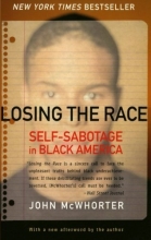Cover art for Losing the Race: Self-Sabotage in Black America