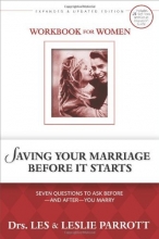 Cover art for Saving Your Marriage Before It Starts Workbook for Women: Seven Questions to Ask Before---and After---You Marry