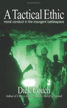 Cover art for A Tactical Ethic: Moral Conduct in the Insurgent Battlespace