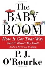 Cover art for The Baby Boom: How It Got That Way (And It Wasnt My Fault) (And Ill Never Do It Again)