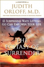 Cover art for The Ecstasy of Surrender: 12 Surprising Ways Letting Go Can Empower Your Life
