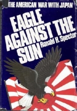 Cover art for Eagle Against the Sun (The American War with Japan)