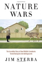 Cover art for Nature Wars: The Incredible Story of How Wildlife Comebacks Turned Backyards into Battlegrounds