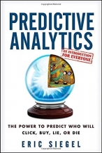 Cover art for Predictive Analytics: The Power to Predict Who Will Click, Buy, Lie, or Die