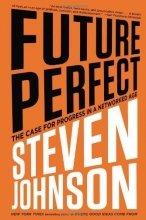 Cover art for Future Perfect: The Case For Progress In A Networked Age