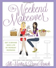 Cover art for The Weekend Makeover: Get a Brand New Life By Monday Morning