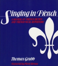 Cover art for Singing in French: A Manual of French Diction and French Vocal Repertoire