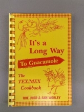 Cover art for It's a Long Way to Guacamole: The Tex-Mex Cookbook
