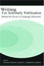 Cover art for Writing for Scholarly Publication: Behind the Scenes in Language Education