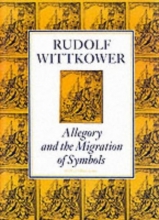 Cover art for Allegory and the Migration of Symbols (Collected Essays of Rudolf Wittkower)