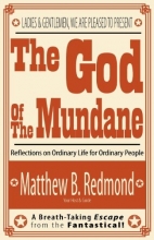 Cover art for The God Of The Mundane: Reflections on Ordinary Life for Ordinary People