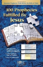 Cover art for 100 Prophecies Fulfilled by Jesus: Messianic Prohpecies Made Before the Birth of Christ Pamphlet