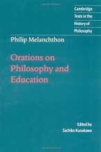Cover art for Melanchthon: Orations on Philosophy and Education (Cambridge Texts in the History of Philosophy)