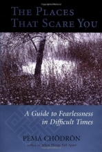 Cover art for The Places That Scare You: A Guide to Fearlessness in Difficult Times