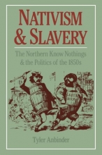 Cover art for Nativism and Slavery: The Northern Know Nothings and the Politics of the 1850s