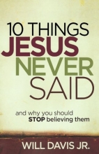 Cover art for 10 Things Jesus Never Said: And Why You Should Stop Believing Them