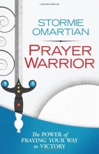 Cover art for Prayer Warrior: The Power of Praying Your Way to Victory