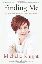 Cover art for Finding Me: A Decade of Darkness, a Life Reclaimed: A Memoir of the Cleveland Kidnappings