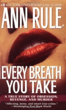 Cover art for Every Breath You Take : A True Story of Obsession, Revenge, and Murder