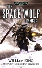 Cover art for Space Wolf Omnibus: Spacewolf / Ragnar's Claw / Grey Hunter (Warhammer 40,000)