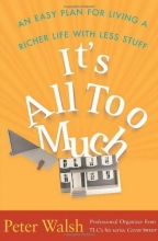 Cover art for It's All Too Much: An Easy Plan for Living a Richer Life with Less Stuff