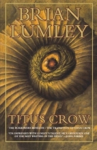 Cover art for Titus Crow, Volume 1: The Burrowers Beneath; The Transition of Titus Crow