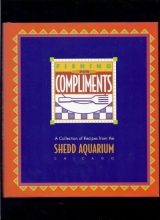 Cover art for Fishing for compliments: A collection of recipes from the Shedd Aquarium, Chicago
