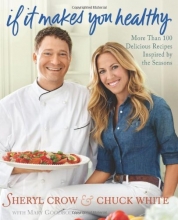 Cover art for If It Makes You Healthy: More Than 100 Delicious Recipes Inspired by the Seasons