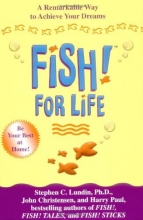 Cover art for Fish! For Life: A Remarkable Way to Achieve Your Dreams