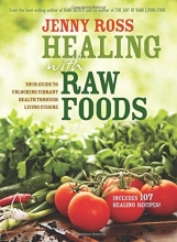 Cover art for Healing with Raw Foods: Your Guide to Unlocking Vibrant Health Through Living Cuisine